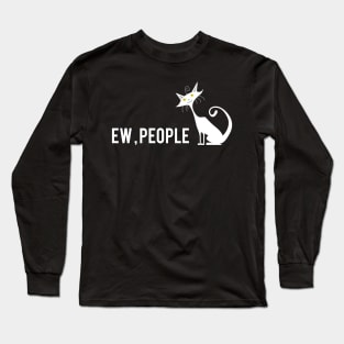 cat ew people Long Sleeve T-Shirt